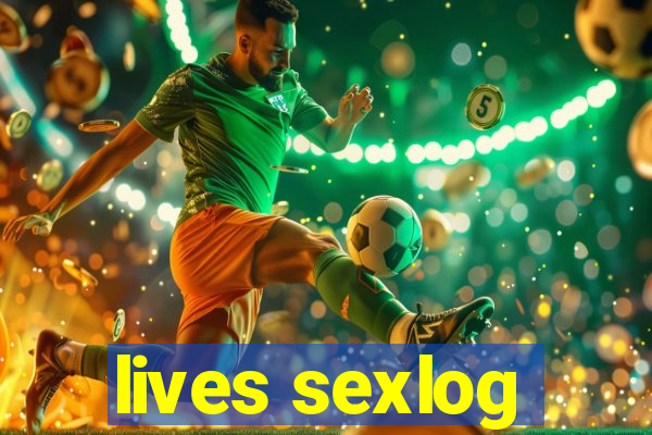 lives sexlog